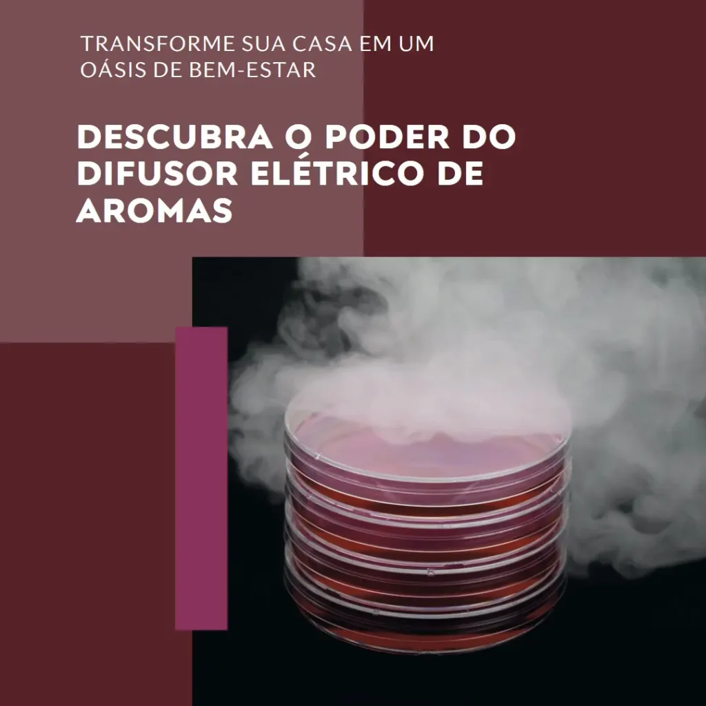 Descubra o Poder do Difusor Elétrico de Aromas