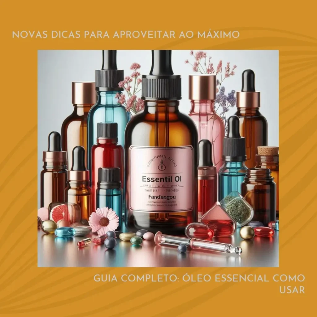 Guia Completo: Óleo Essencial Como Usar
