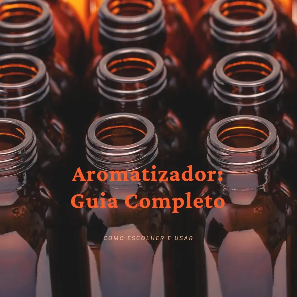 Aromatizador: Como Escolher e Usar