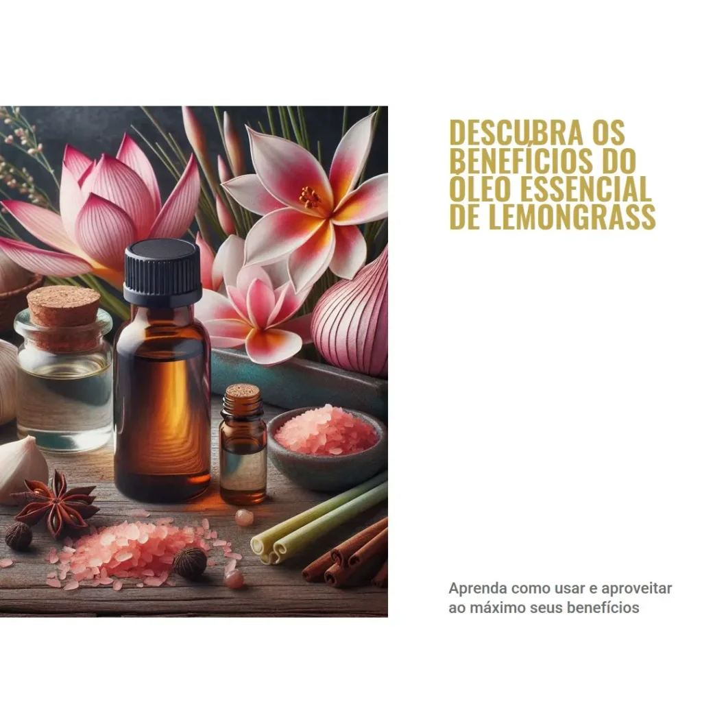 Benefícios e Usos do Lemongrass Óleo Essencial