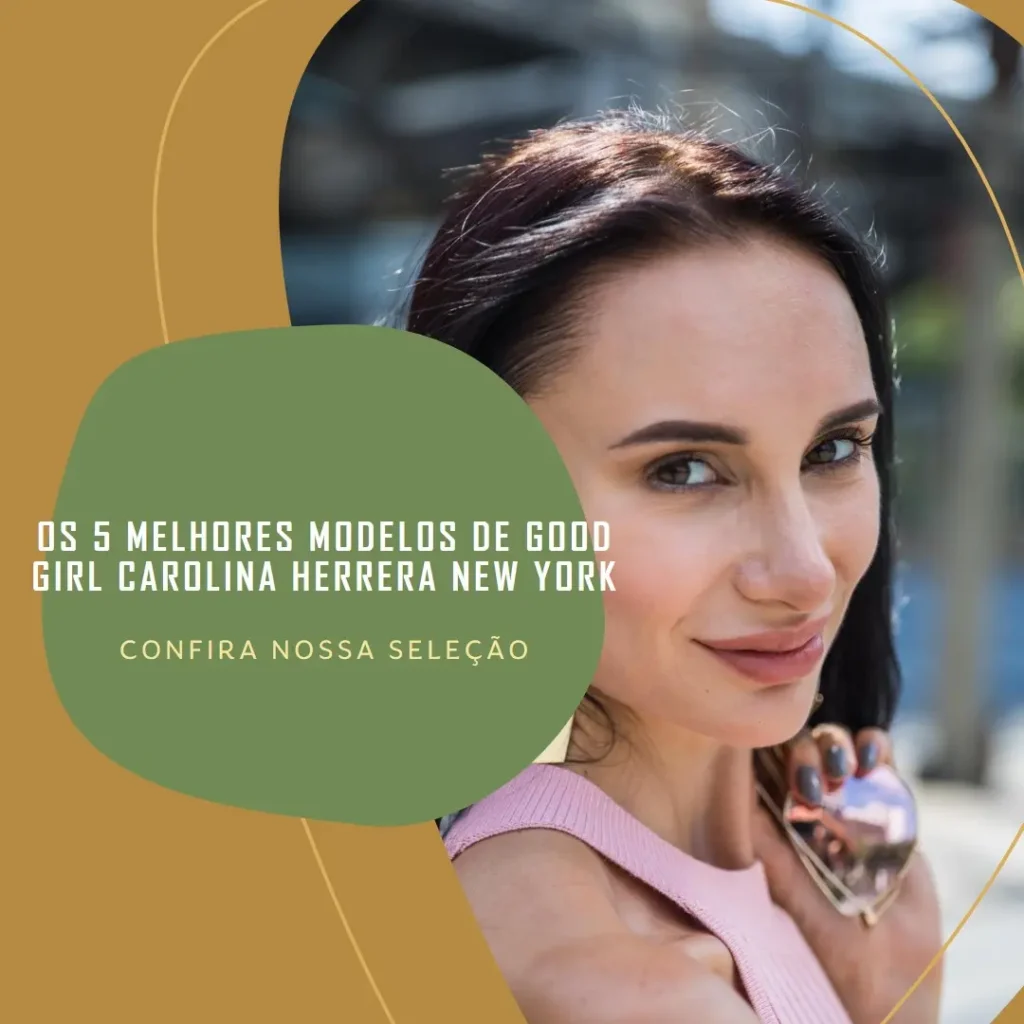 5 Melhores Modelos de  good girl carolina herrera new york
