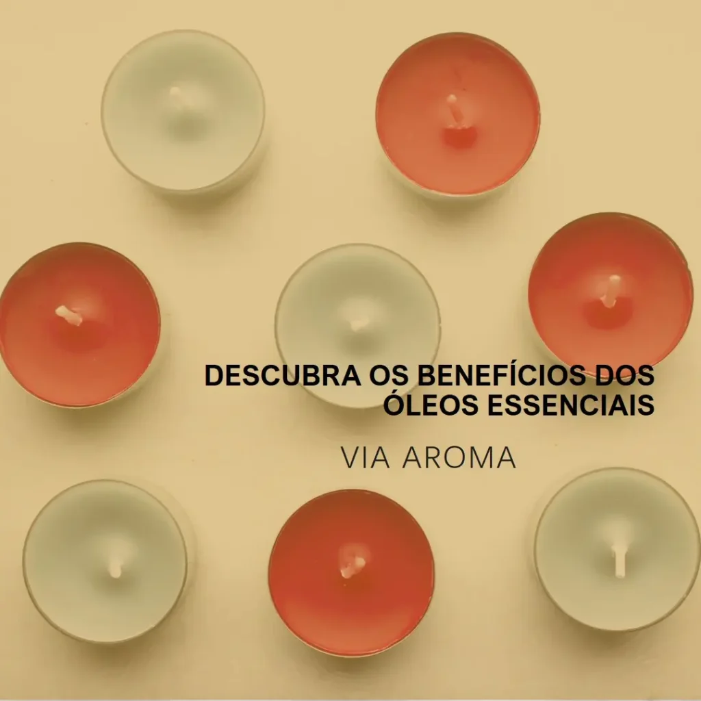 Descubra os Benefícios dos Oleos Essenciais Via Aroma