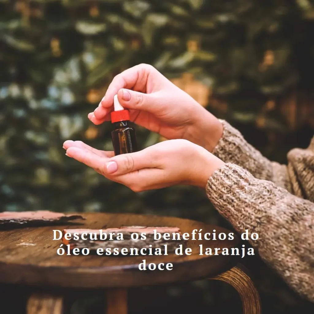 Benefícios e Usos do óleo essencial laranja doce
