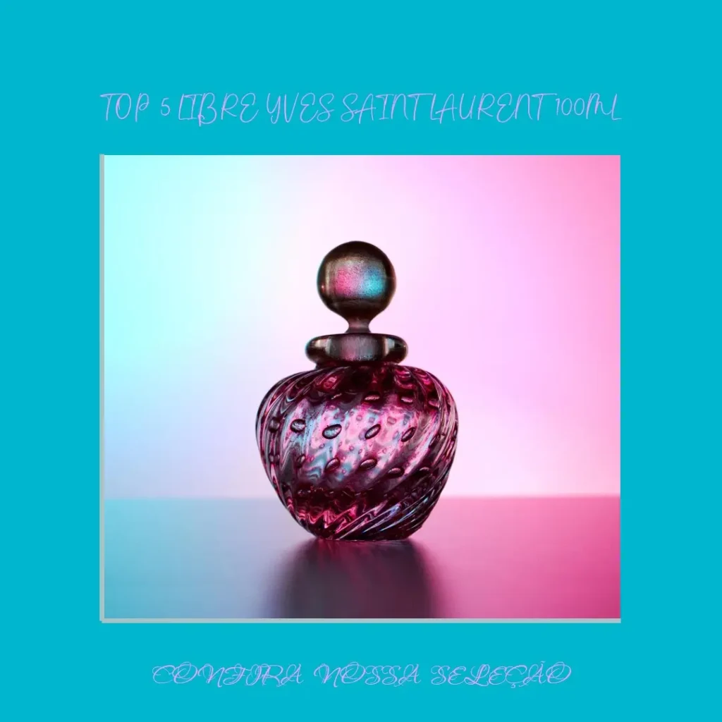 Top 5 libre yves saint laurent 100ml