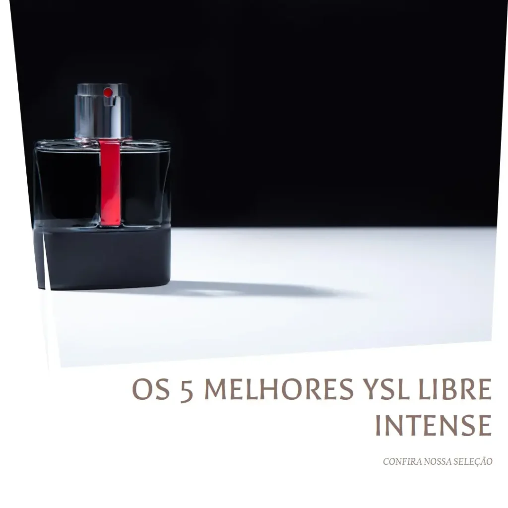Principais 5 ysl libre intense