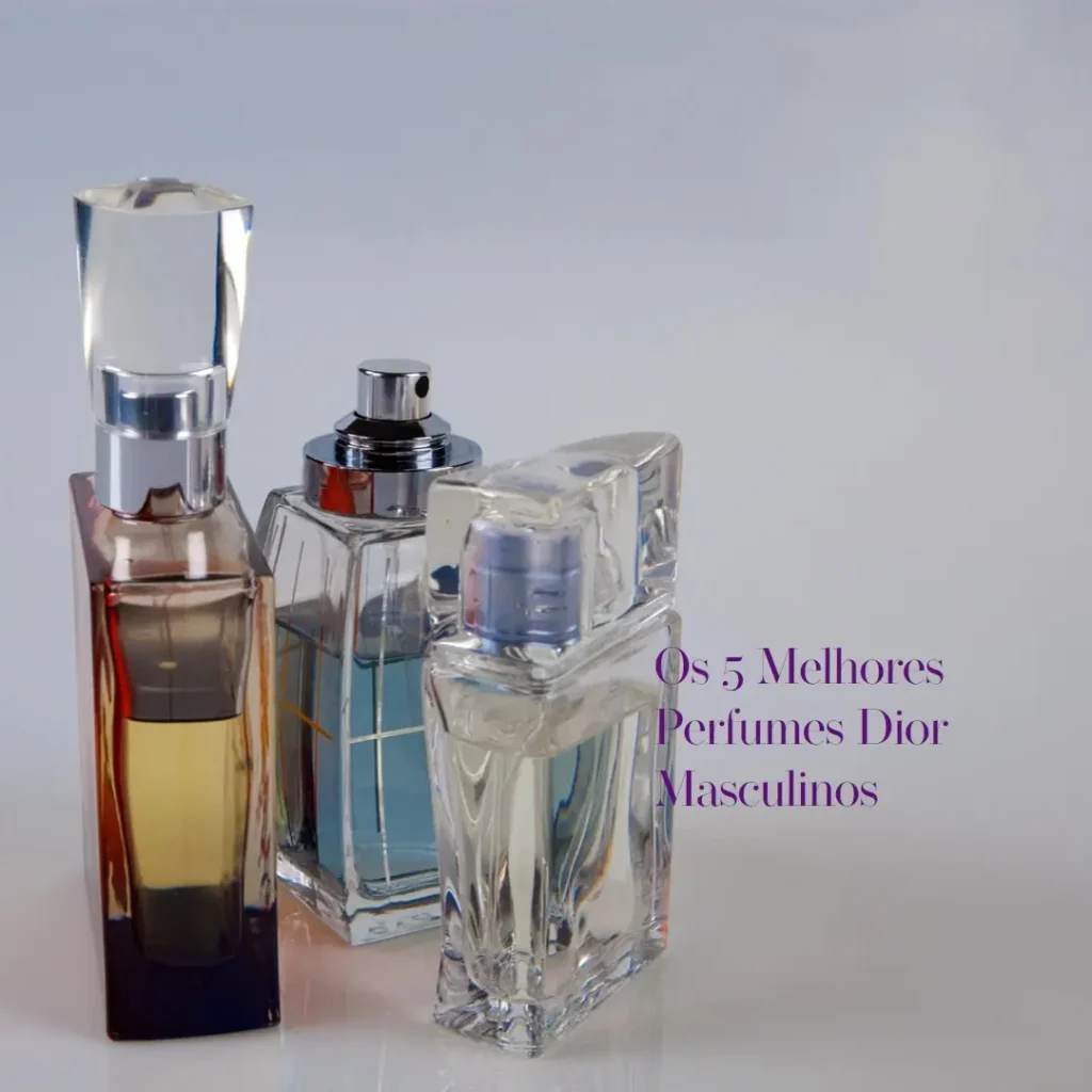 Os 5 Principais Modelos de perfumes dior masculino