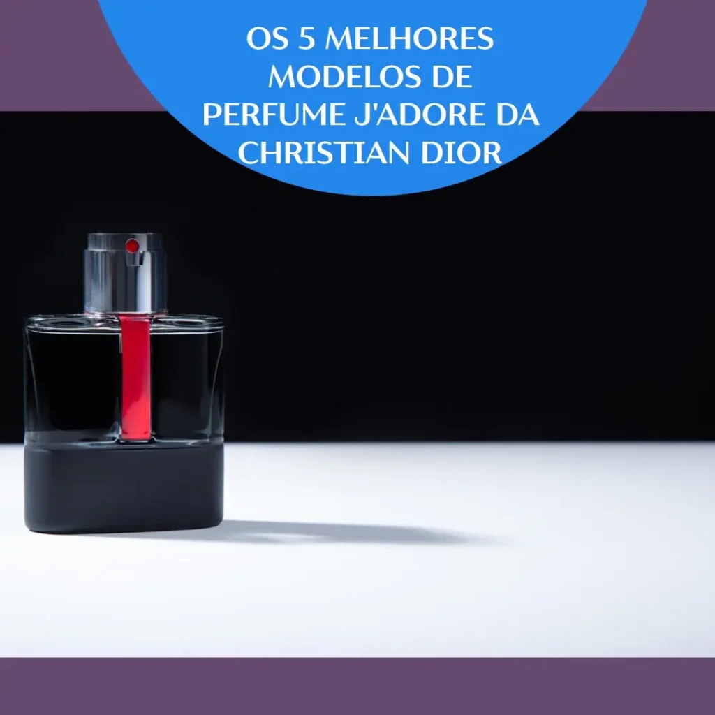Cinco Melhores Modelos de christian dior perfume j’adore