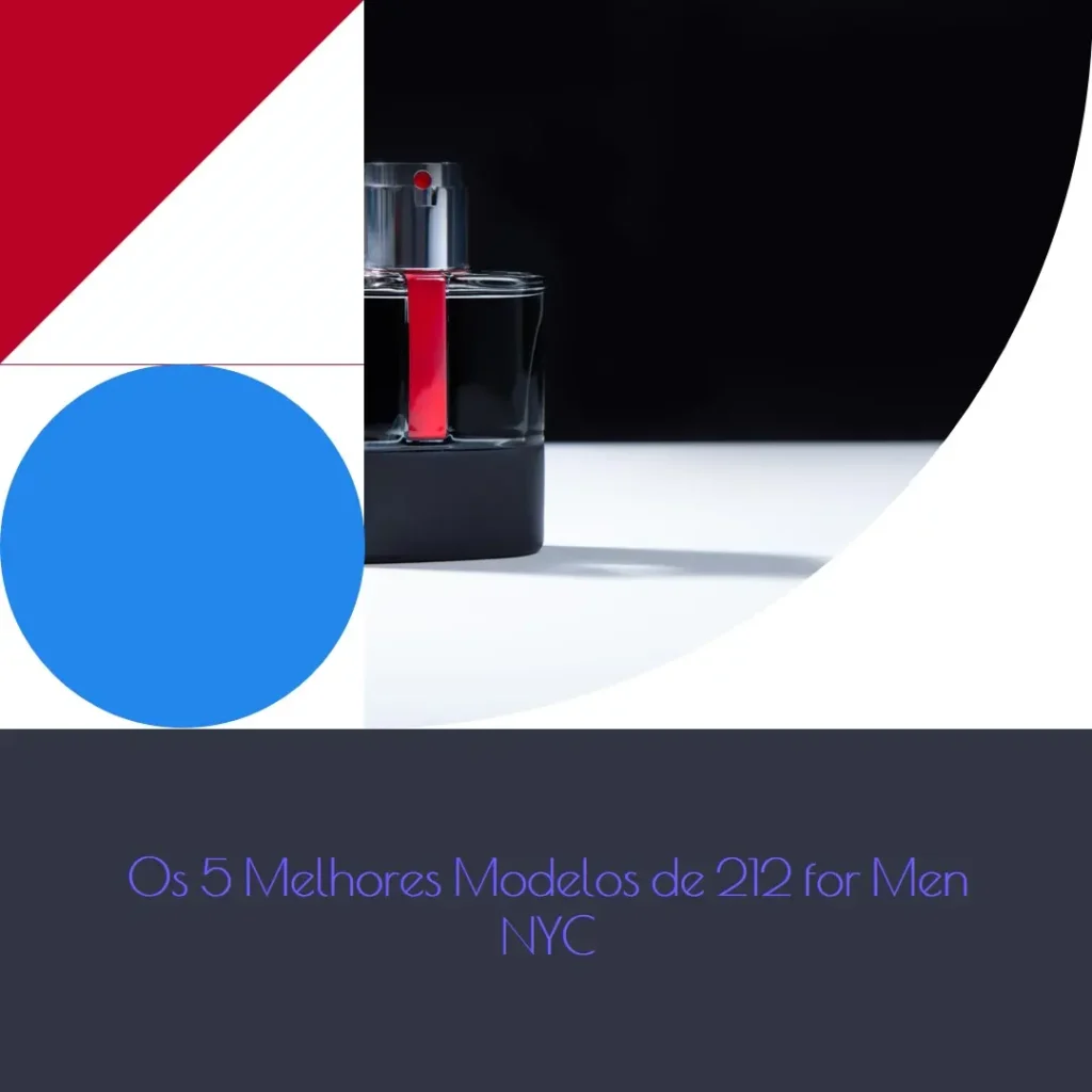 5 Melhores Modelos de 212 for men nyc