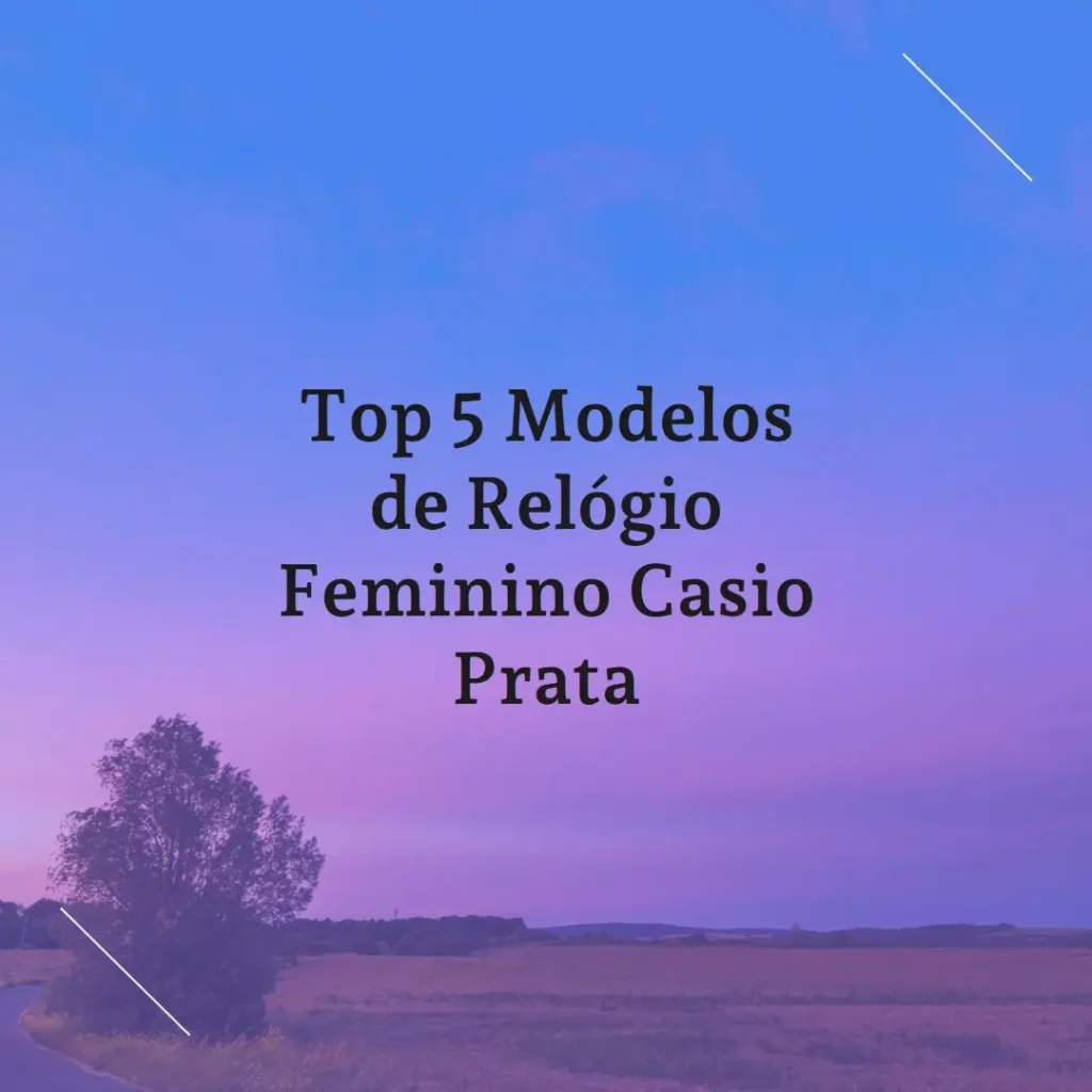 Top Cinco Modelos de relogio feminino Casio prata