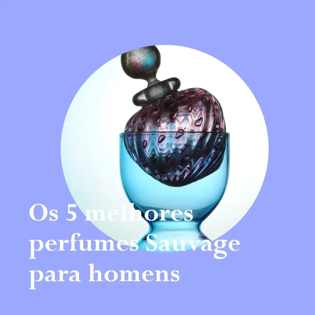 Principais Cinco perfume sauvage masculino