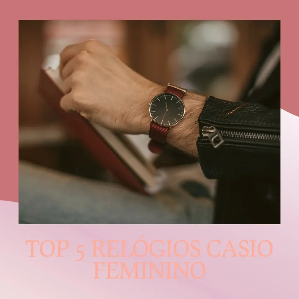 Top Cinco relogios Casio feminino