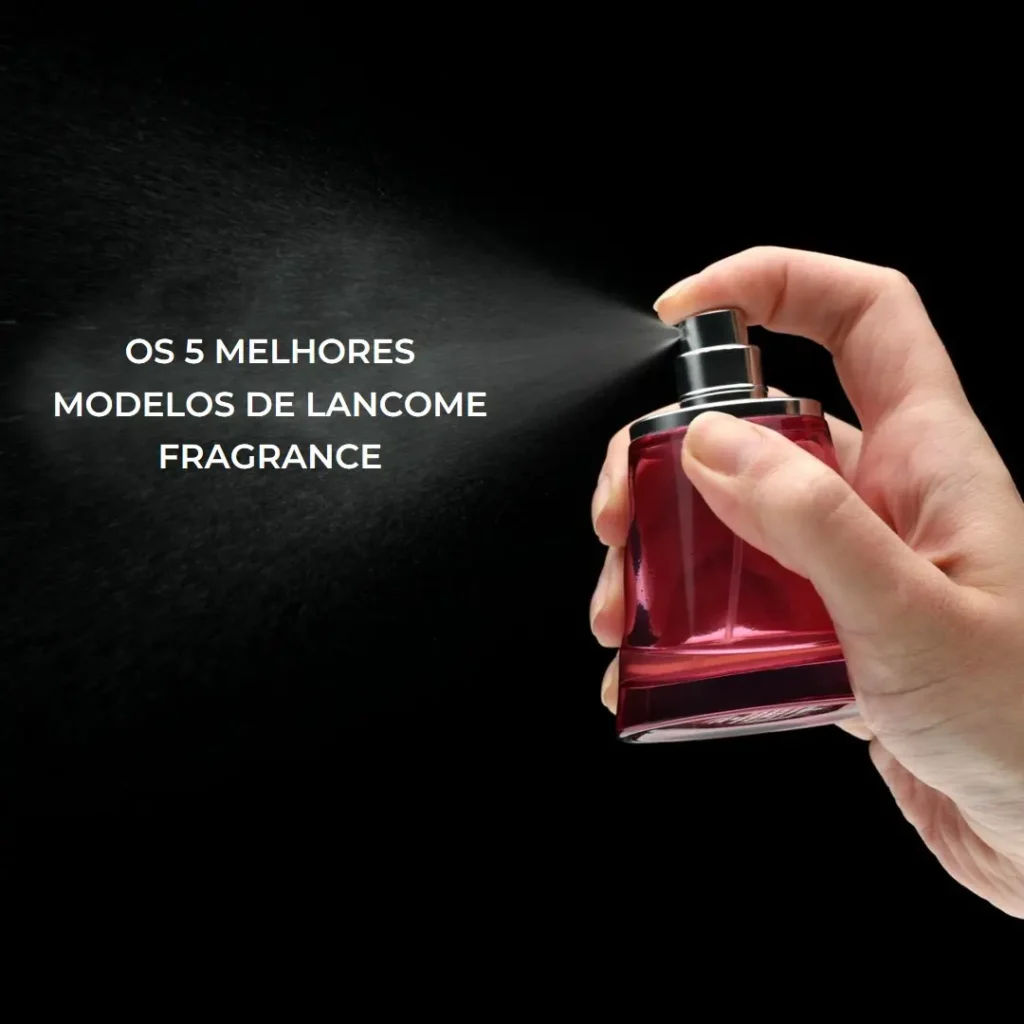 Os 5 Melhores Modelos de lancome fragrance