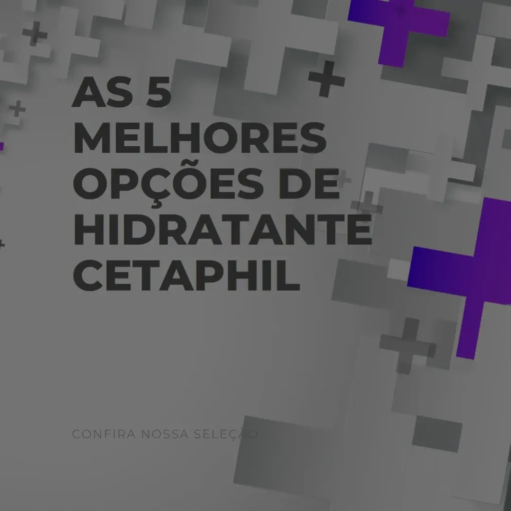 As 5 Melhores Opções de hidratante cetaphil