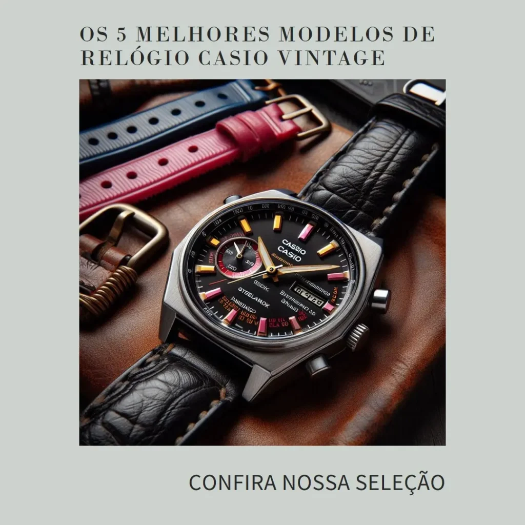 Cinco Melhores Modelos de relogio Casio vintage