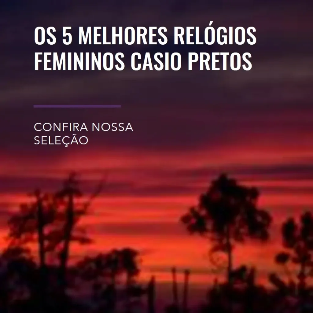 Principais Cinco relogio Casio feminino preto