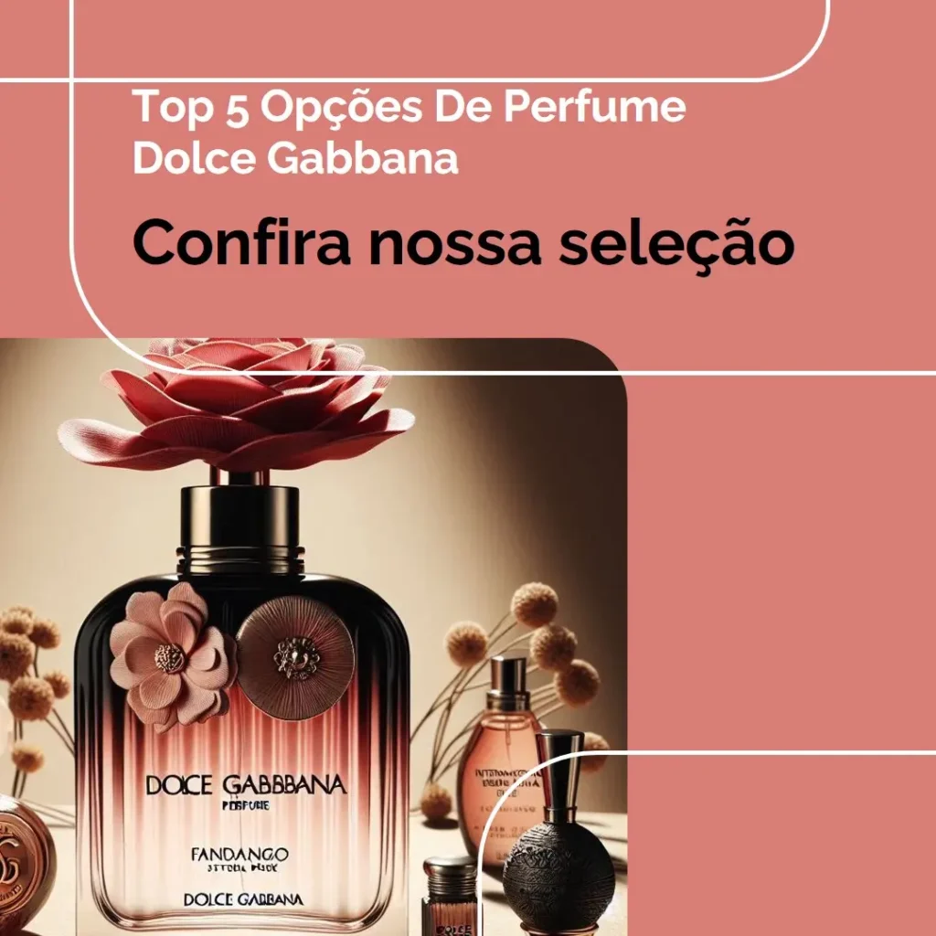 Top 5 Opções de perfume dolce gabbana