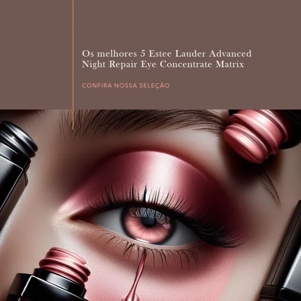 Melhores 5 Estee Lauder Advanced Night Repair Eye Concentrate Matrix