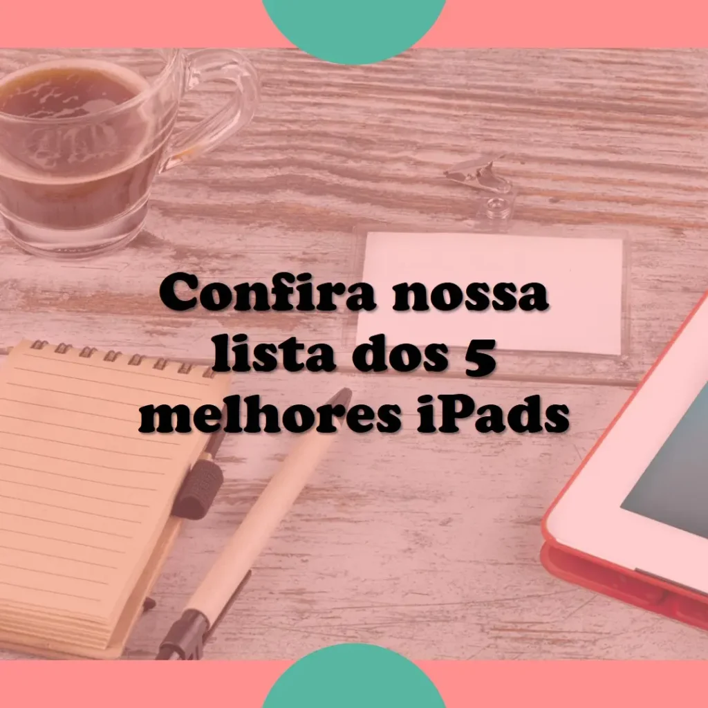 Lista de 5 Melhores: Ipad 9 geracao 64gb
