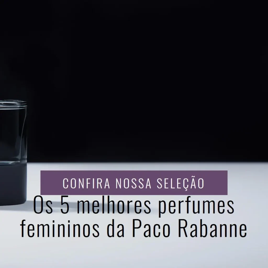 Principais 5 paco rabanne perfume feminino