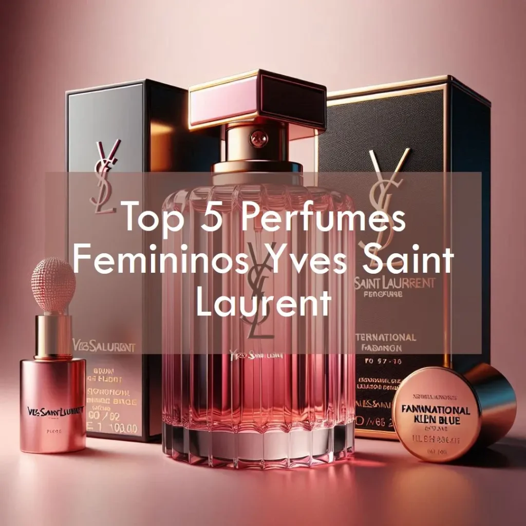 Top Cinco perfume yves saint laurent feminino