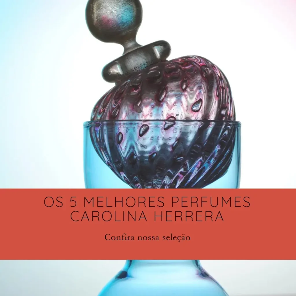 5 Melhores Modelos de carolina herrera perfume
