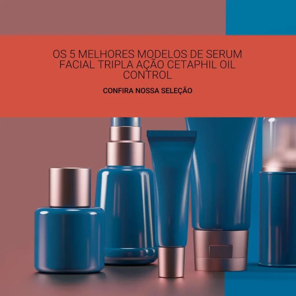5 Melhores Modelos de serum facial tripla ação cetaphil oil control
