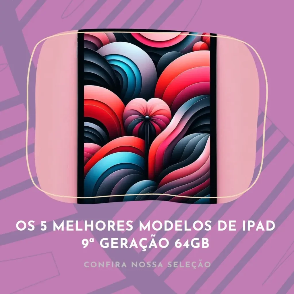 Top Cinco Modelos de Ipad 9 geração 64gb