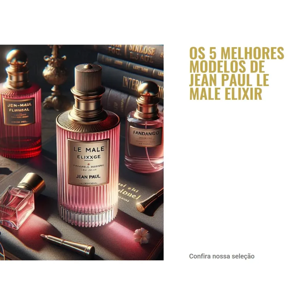 Os 5 Melhores Modelos de jean paul le male elixir