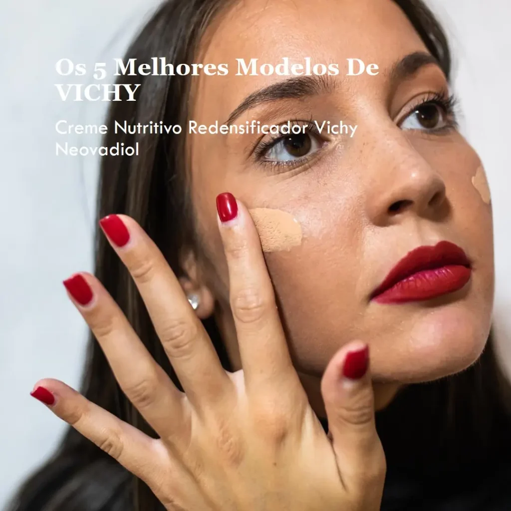 Cinco Principais Modelos de  VICHY Creme Nutritivo Redensificador Vichy Neovadiol