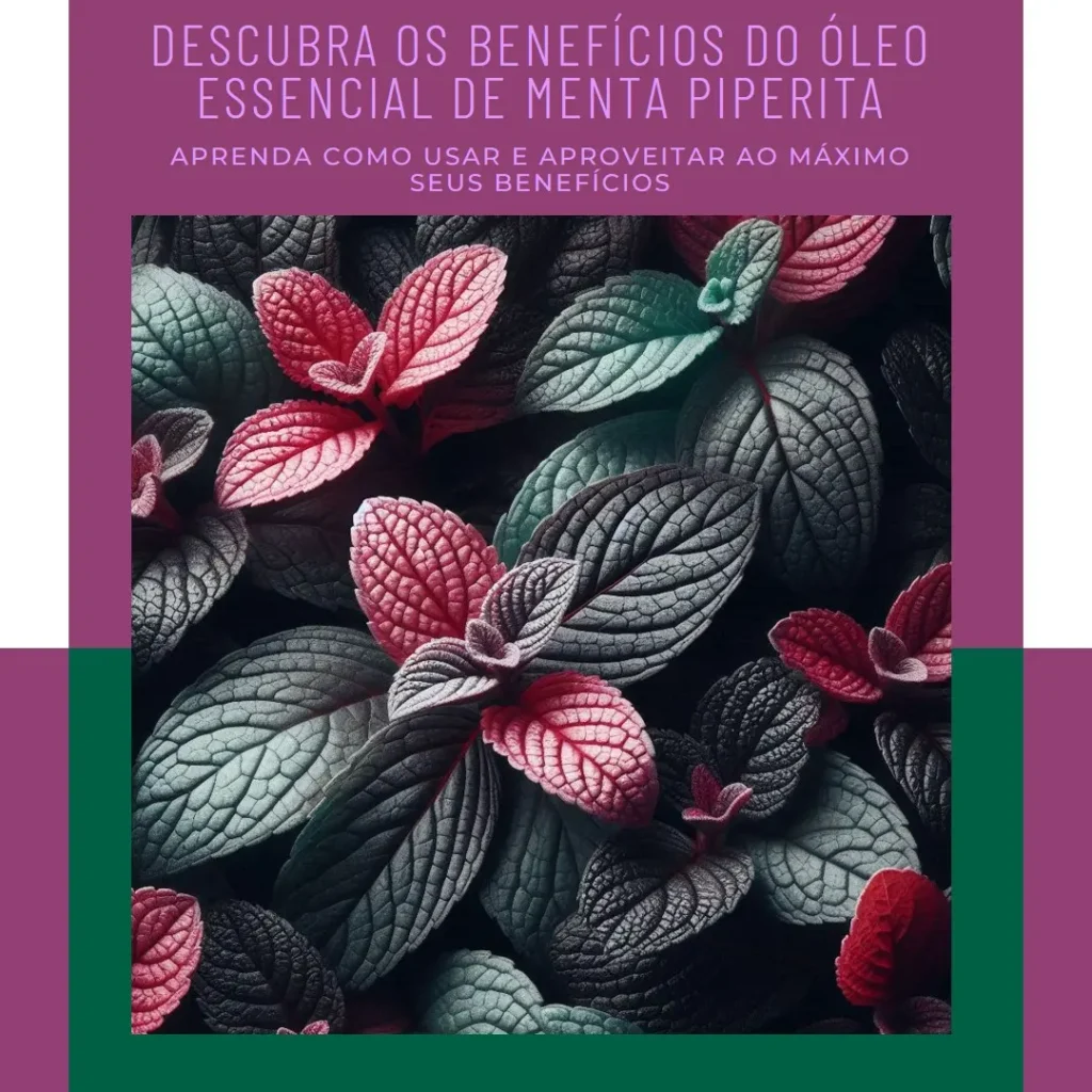 Benefícios e Usos do Óleo Essencial de Menta Piperita