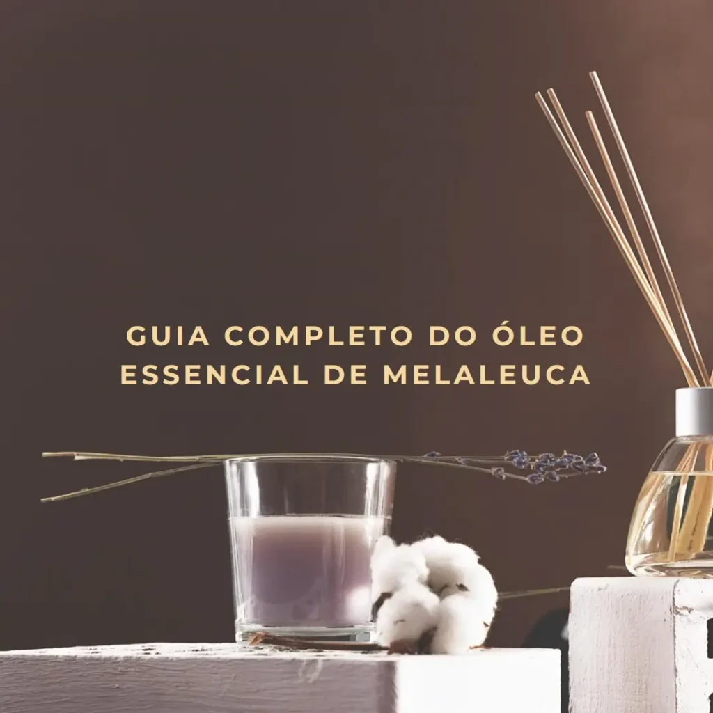 Guia Completo do Óleo Essencial de Melaleuca