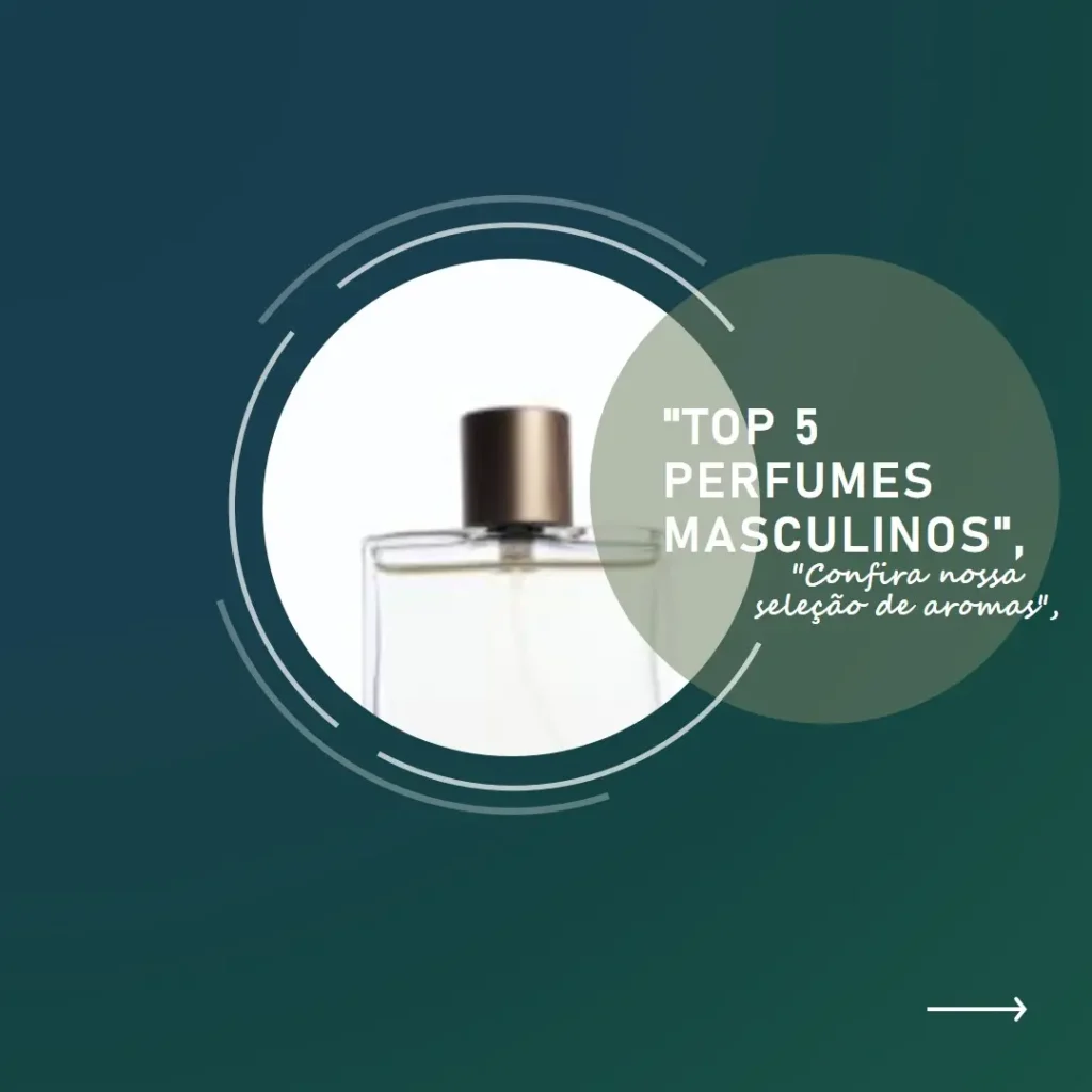 Top 5 Opções de melhores perfumes masculinos