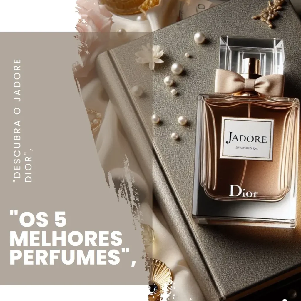 Lista de 5 Melhores: perfume jadore dior