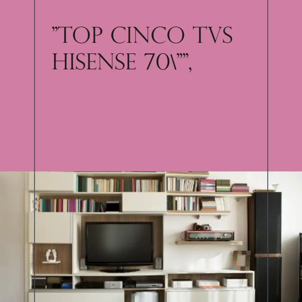 Top Cinco TV Hisense 70 polegadas