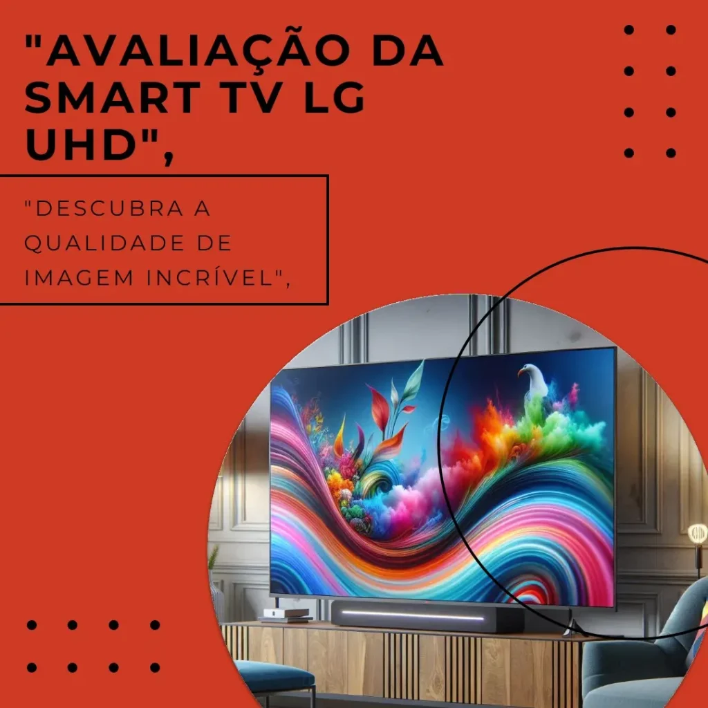 Review Smart TV 4K 55" LG UHD 55UT8050: Desempenho e Tecnologia Acessível