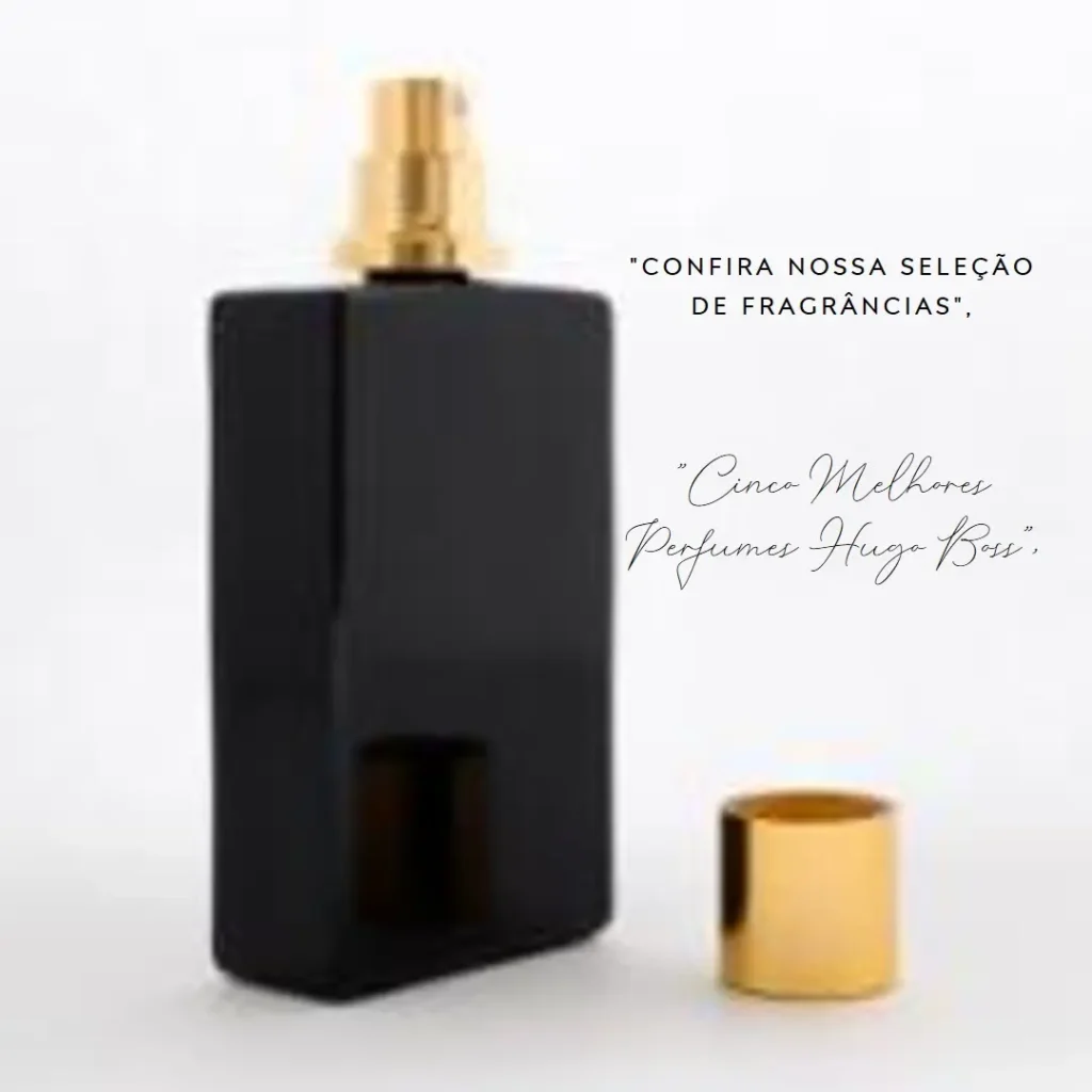 Cinco Melhores Modelos de perfume hugo boss scent