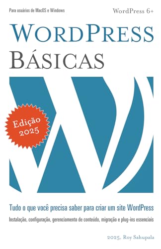 WordPress Básicas: Tudo o que você precisa saber para criar um site WordPress (Portuguese Edition)