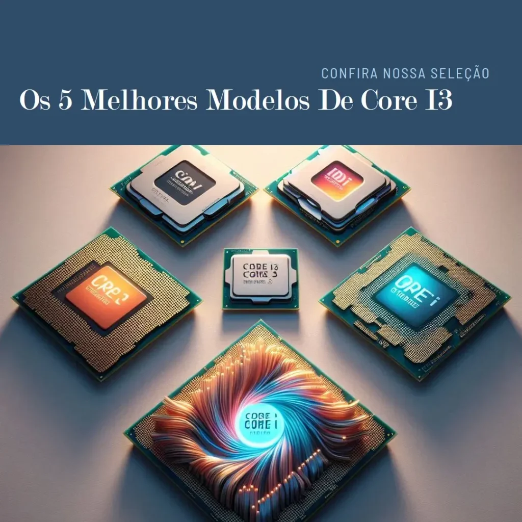 Os 5 Melhores Modelos de core i3
