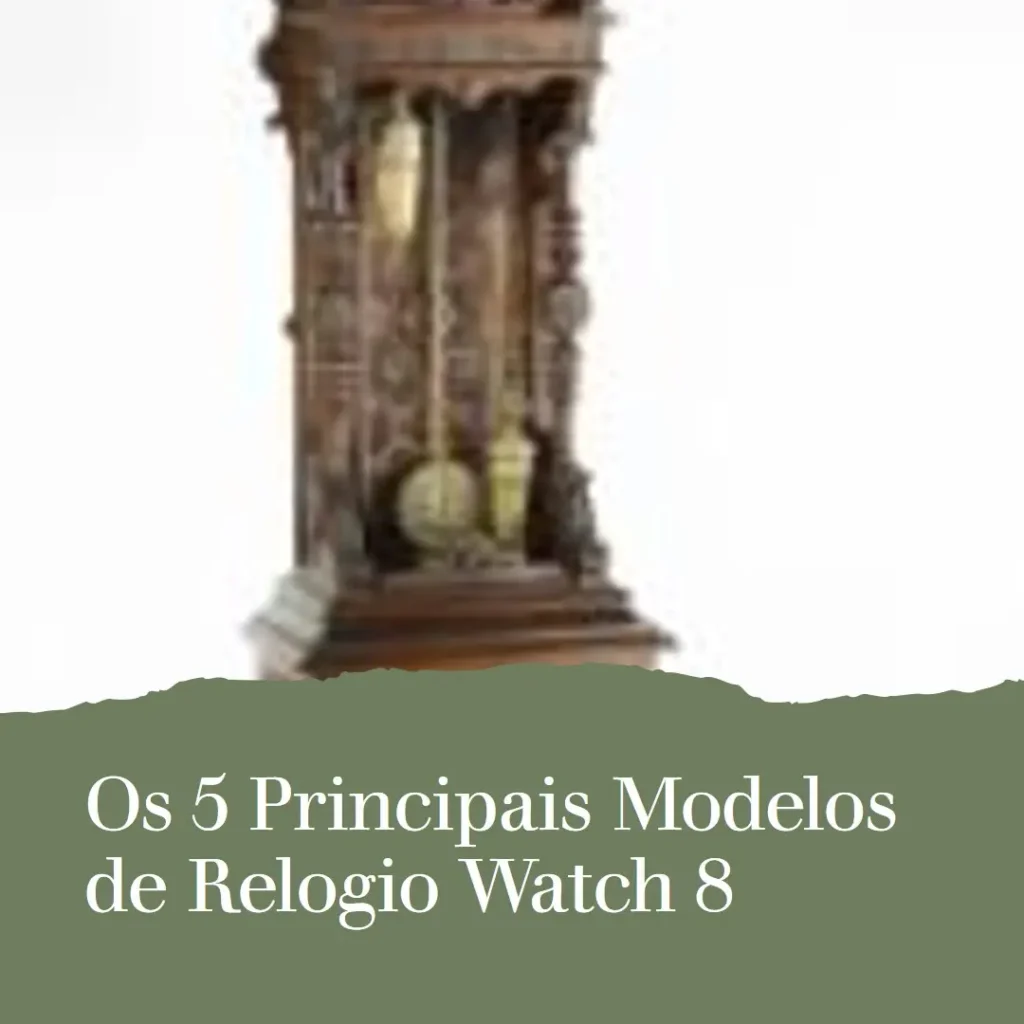 Os 5 Principais Modelos de Relogio Watch 8