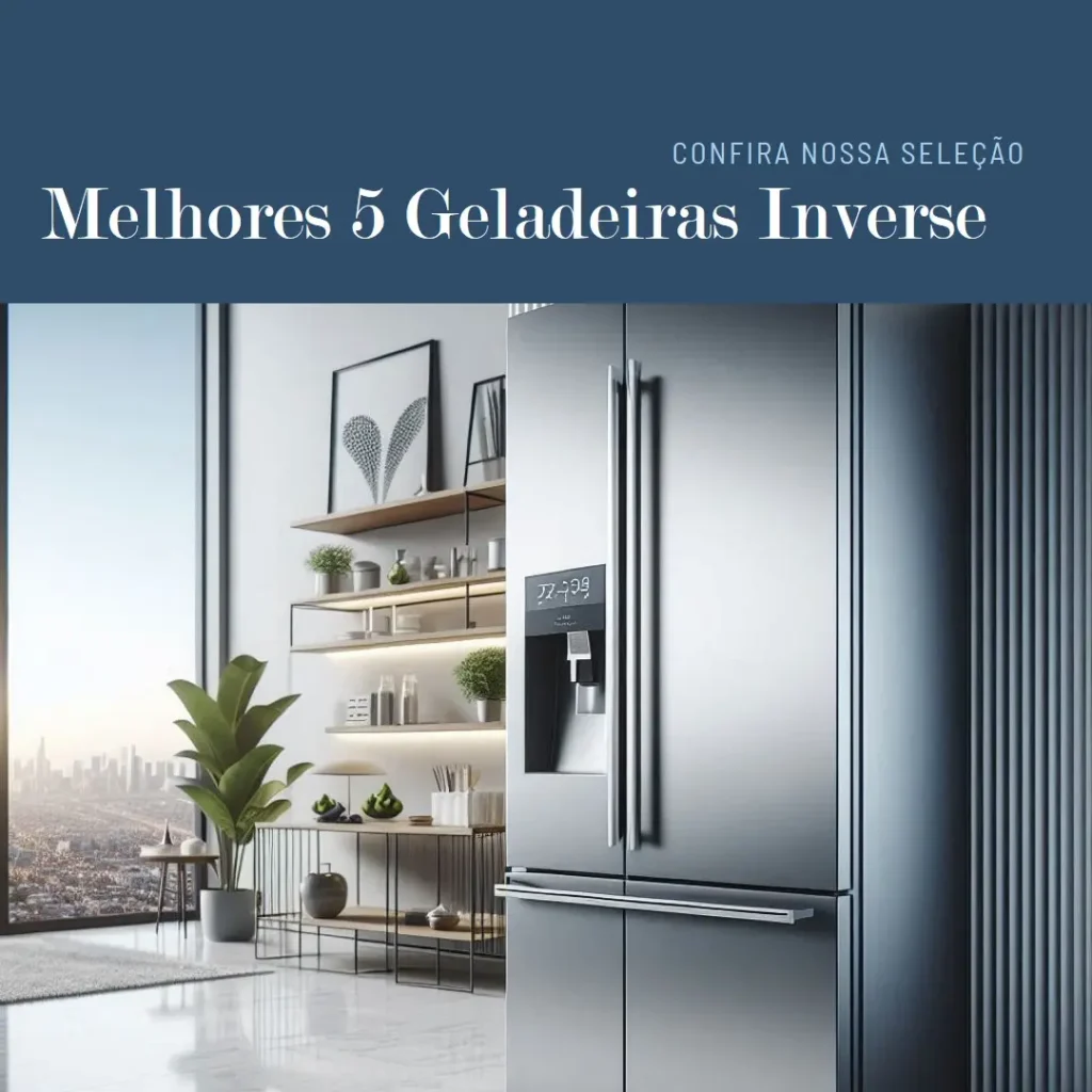 Melhores 5  geladeira inverse inox brastemp