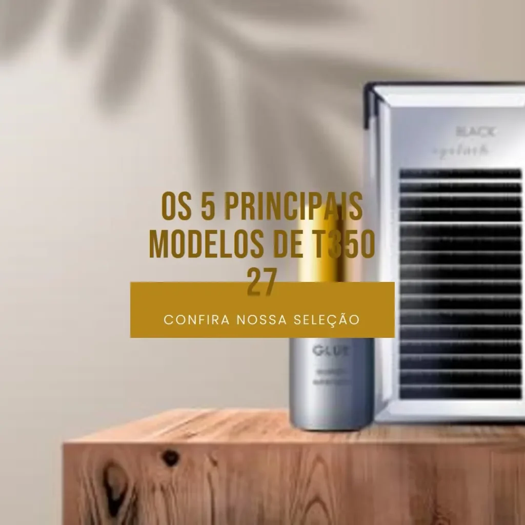 Os 5 Principais Modelos de t350 27