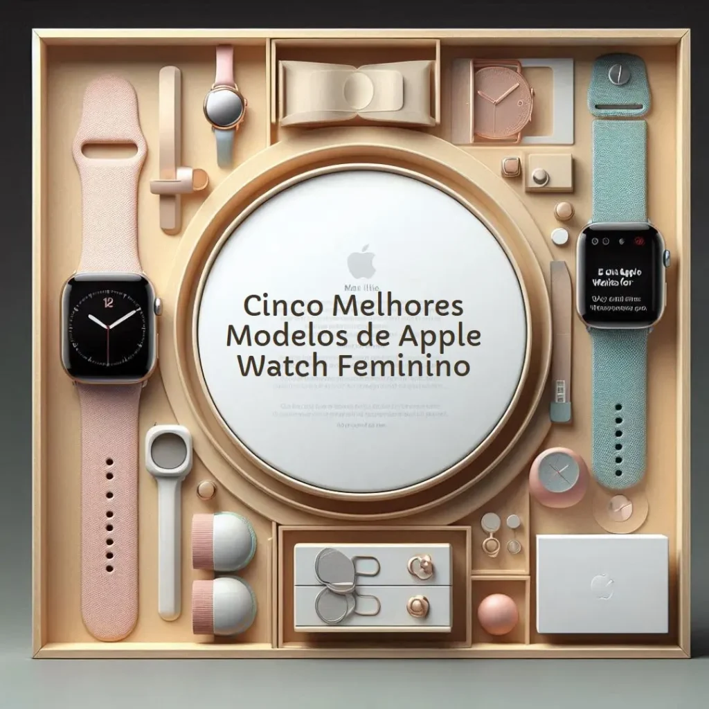 Cinco Melhores Modelos de Apple watch feminino