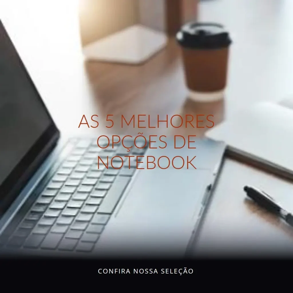 As 5 Melhores Opções de notebook amd ryzen 7