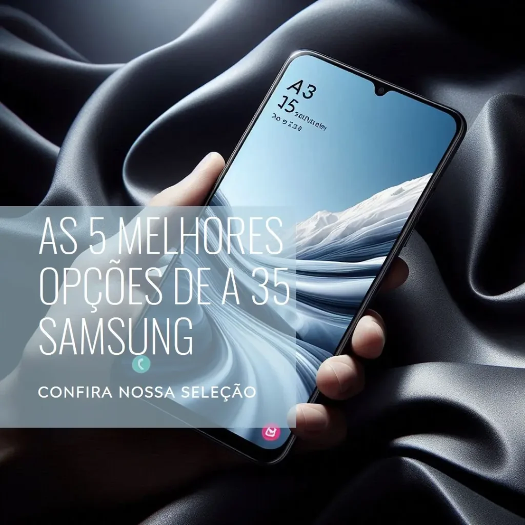 As 5 Melhores Opções de a 35 Samsung