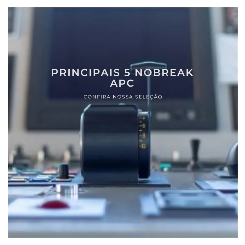 Principais 5 nobreak apc