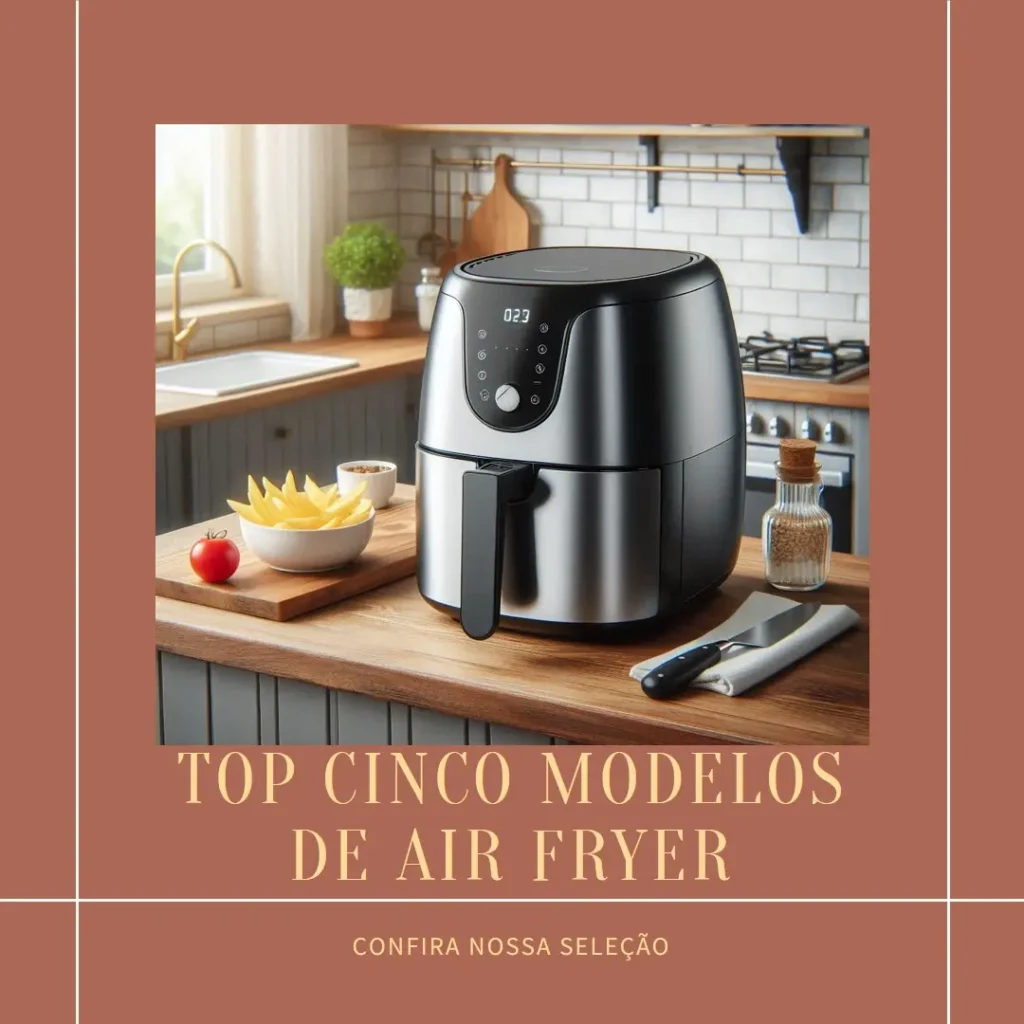 Top Cinco Modelos de Air Fryer