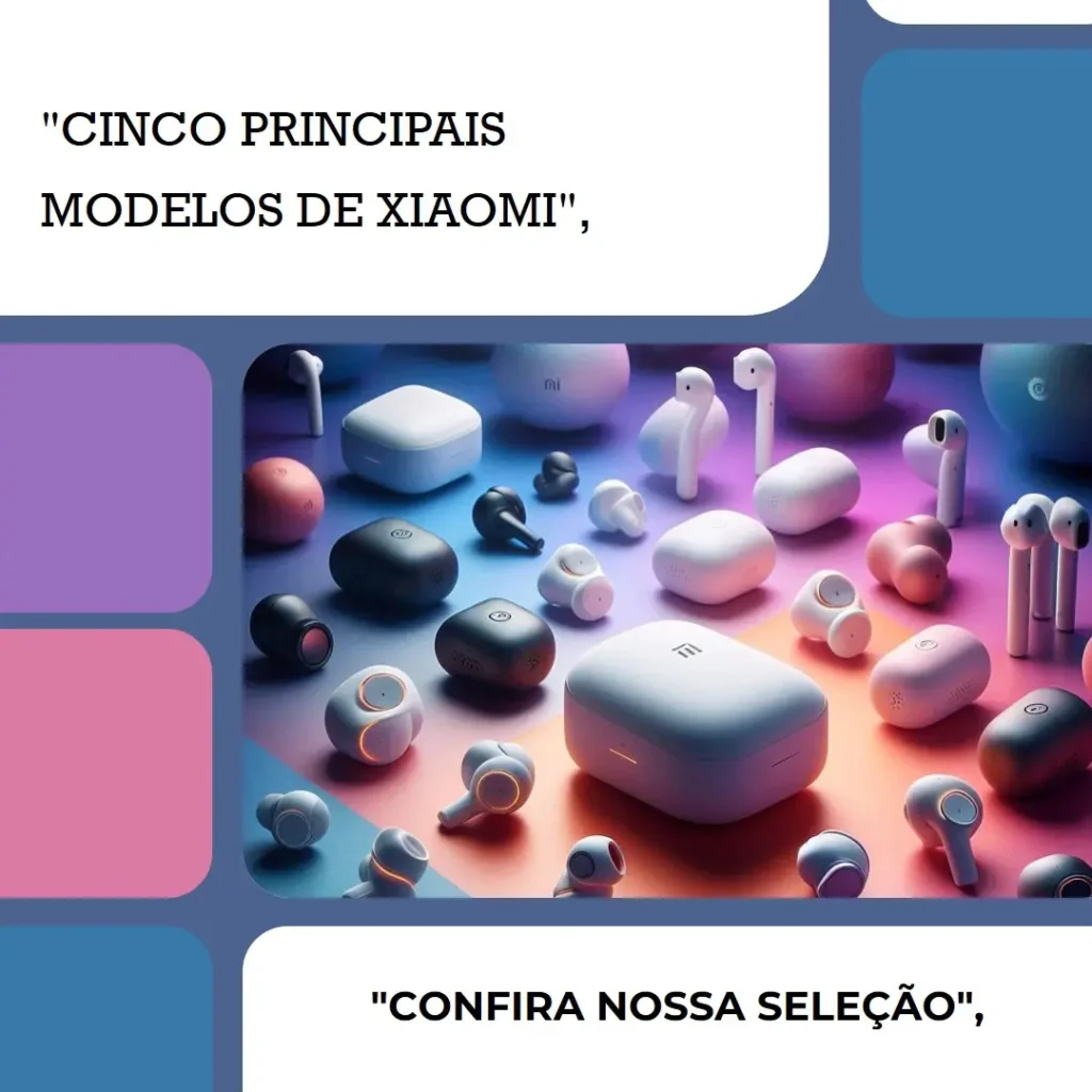Cinco Principais Modelos de Xiaomi Redmi buds
