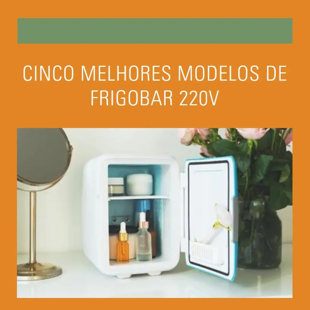 Cinco Melhores Modelos de frigobar 220v