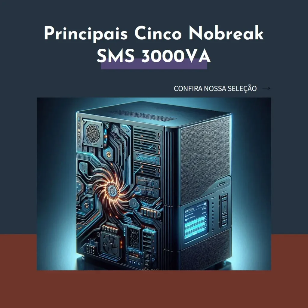 Principais Cinco nobreak sms 3000va
