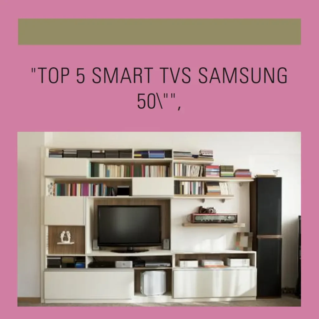 Top 5 smart TV Samsung 50 polegadas